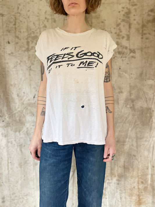 80s If It Feels Good Do It To Me Tee