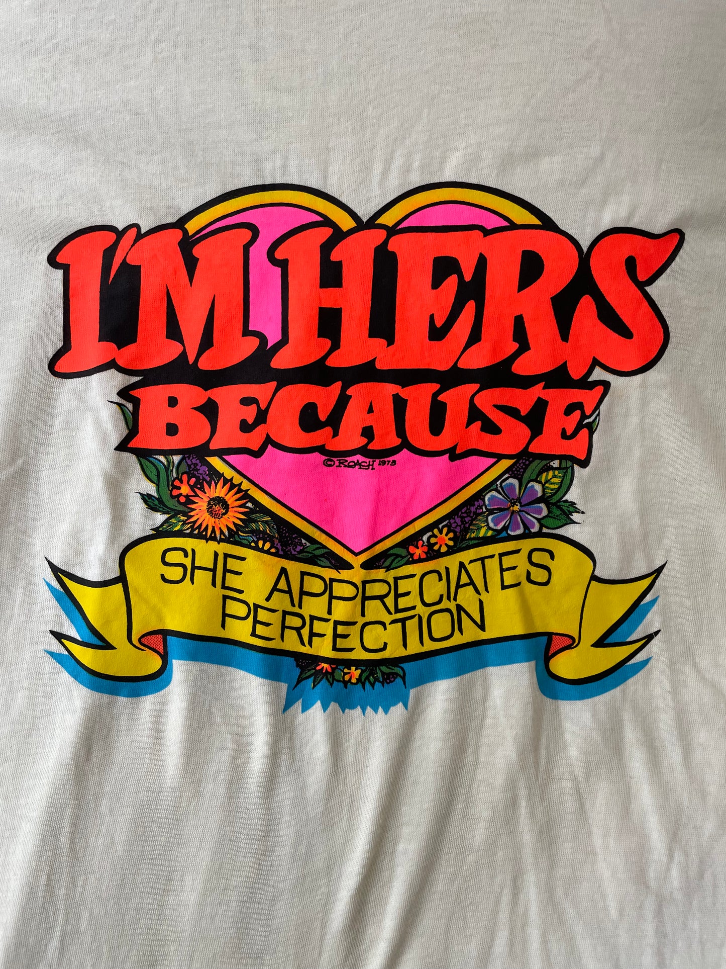 70s Roach I’m Hers Because She Appreciates Perfection Tee
