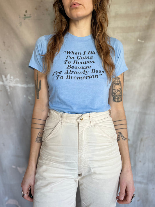 80s “When I Die I’m Going To Heaven” Bremerton Tee